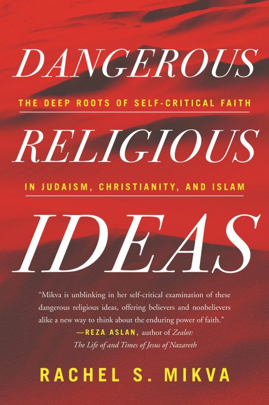 The Deep Roots of Self-Critical Faith in Judaism, Christianity, and Islam: Dangerous Religious Ideas