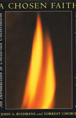 A Chosen Faith: An Introduction to Unitarian Universalism