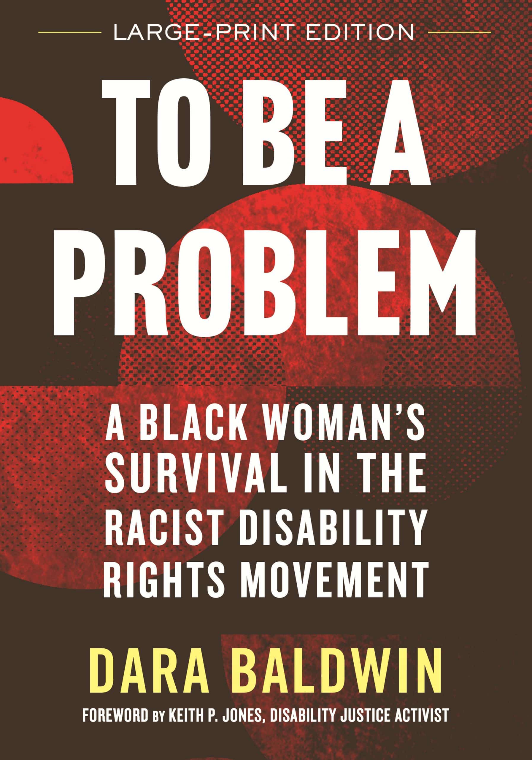 9780807017388 To Be a Problem (LARGE PRINT EDITION): A Black Woman's Survival in the Racist Disability Rights Movement