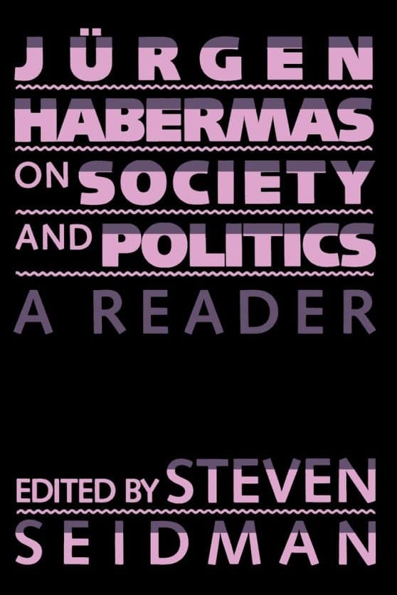 Jurgen Habermas on Society and Politics: A Reader