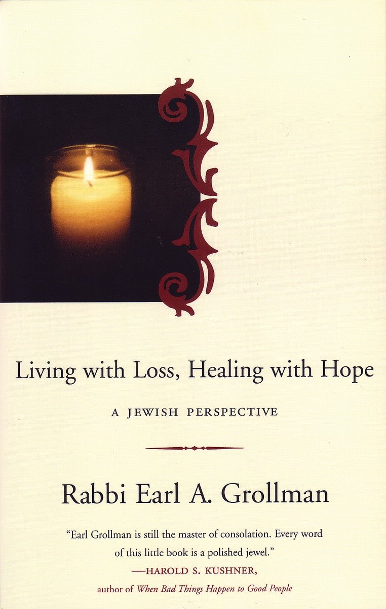 9780807028131 Living with Loss, Healing with Hope: A Jewish Perspective
