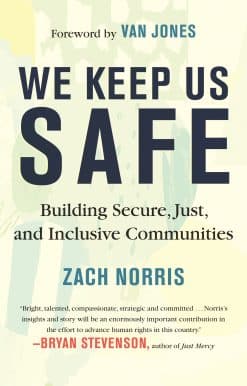 We Keep Us Safe: Building Secure, Just, and Inclusive Communities