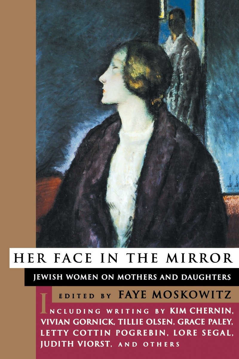 9780807036150 Her Face In The Mirror: Jewish Women on Mothers and Daughters