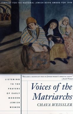 Voices of the Matriarchs: Listening to the Prayers of Early Modern Jewish Women