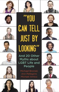 "You Can Tell Just By Looking": And 20 Other Myths about LGBT Life and People