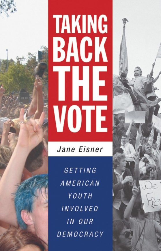 Getting American Youth Involved in Our Democracy: Taking Back the Vote