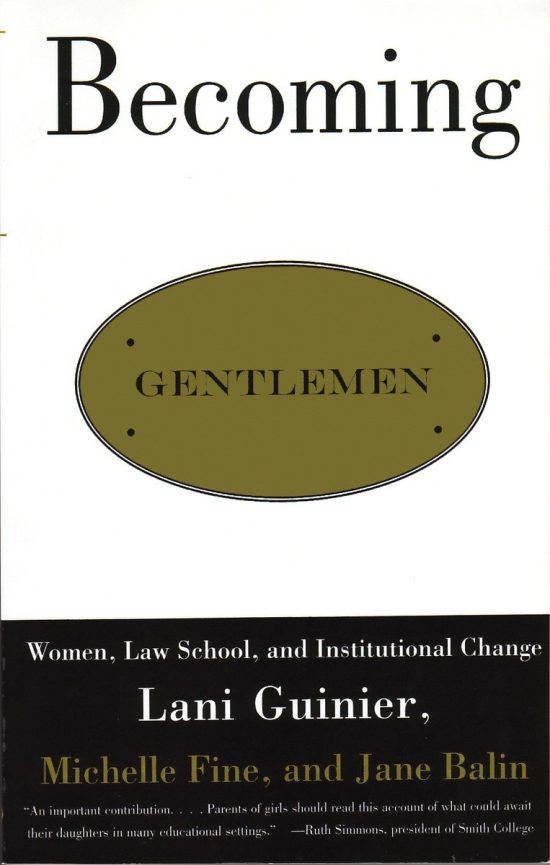 Women, Law School, and Institutional Change: Becoming Gentlemen