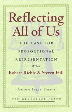 Reflecting All of Us: The Case for Proportional Representation