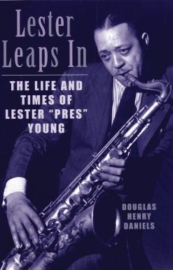 Lester Leaps In: The Life and Times of Lester Pres Young