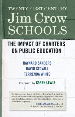 Twenty-First-Century Jim Crow Schools: The Impact of Charters on Public Education