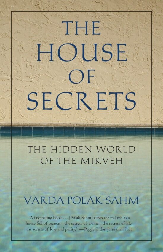 The House of Secrets: The Hidden World of the Mikveh