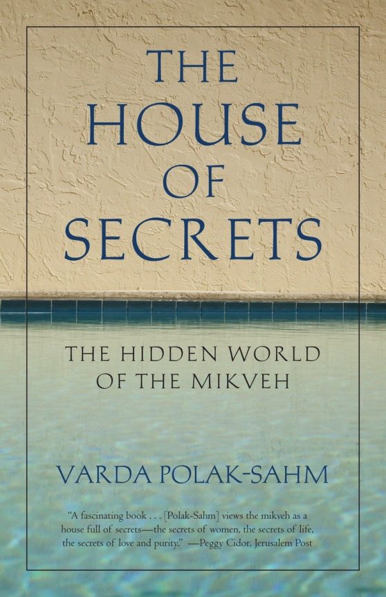 The House of Secrets: The Hidden World of the Mikveh