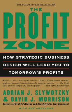 The Profit Zone: How Strategic Business Design Will Lead You to Tomorrow's Profits