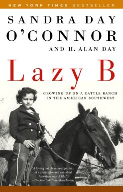 Lazy B: Growing up on a Cattle Ranch in the American Southwest