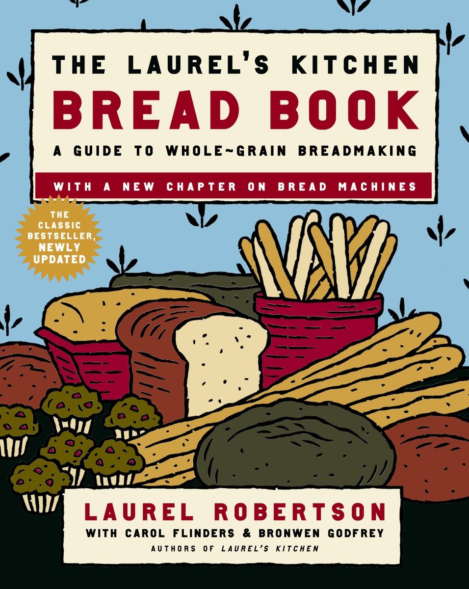 9780812969672 The Laurel's Kitchen Bread Book: A Guide to Whole-Grain Breadmaking: A Baking Book