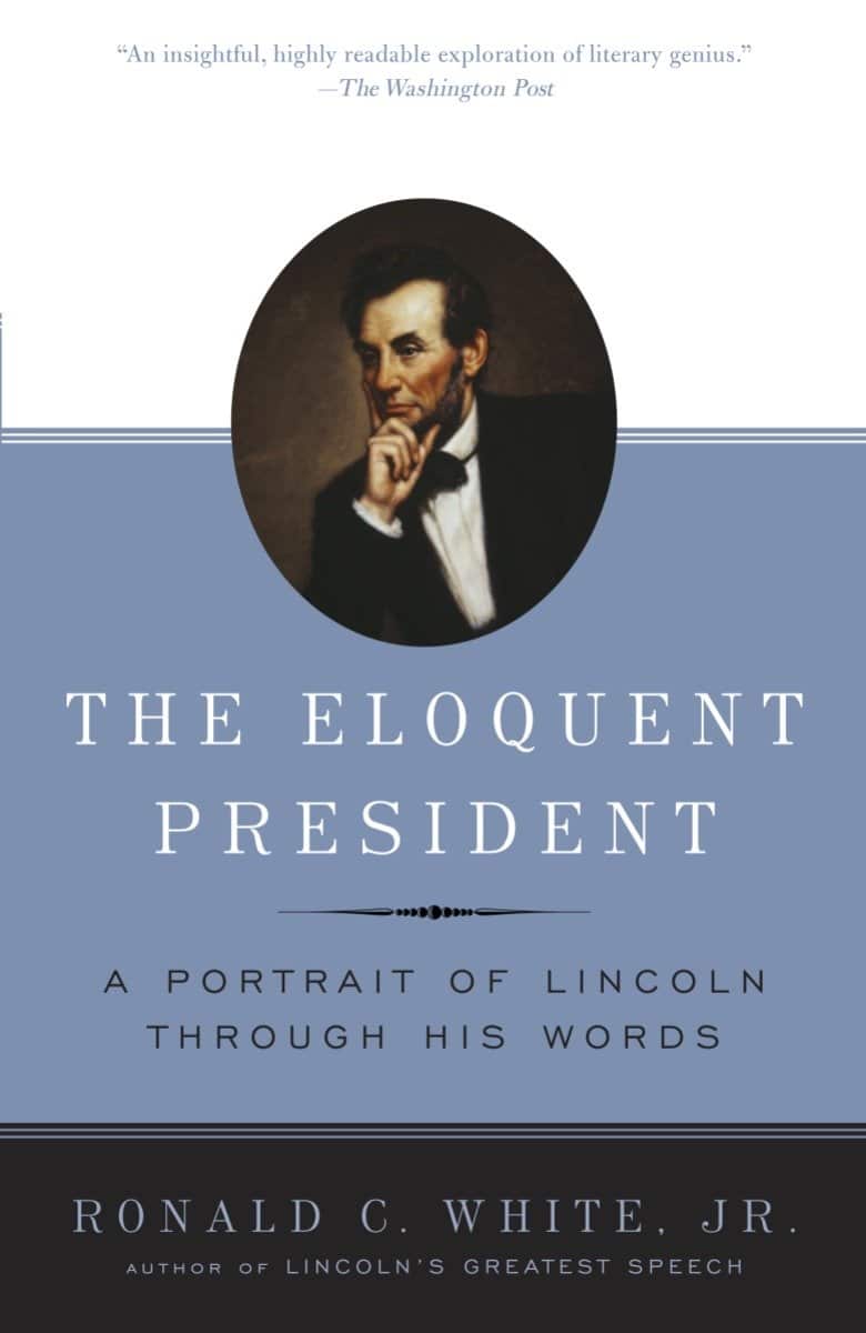 9780812970463 The Eloquent President: A Portrait of Lincoln Through His Words