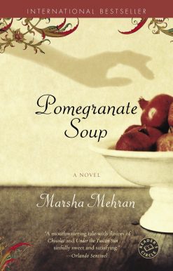 Pomegranate Soup: A Novel