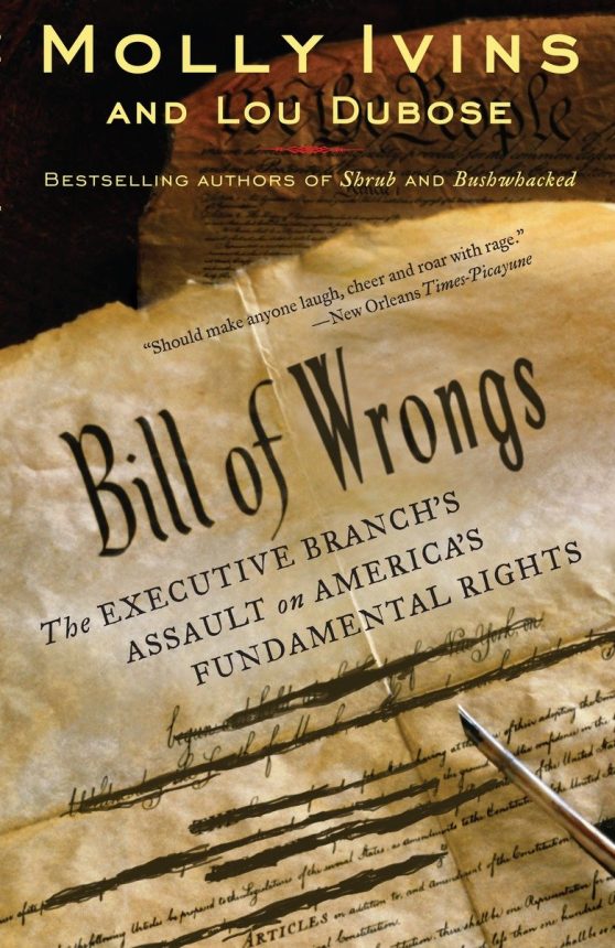 Bill of Wrongs: The Executive Branch's Assault on America's Fundamental Rights