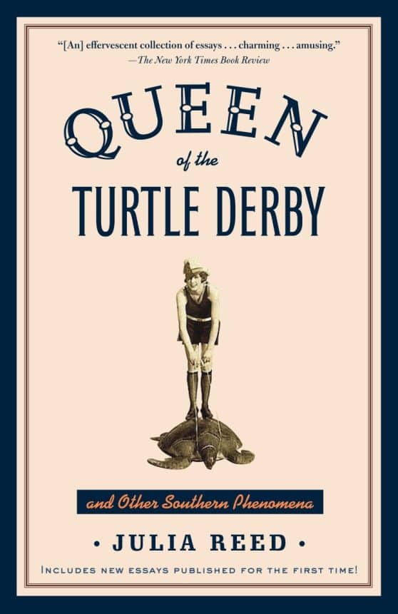 Queen of the Turtle Derby and Other Southern Phenomena: Includes New Essays Published for the First Time