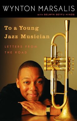 Letters from the Road: To a Young Jazz Musician