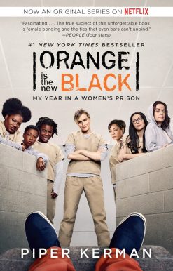 Orange Is the New Black (Movie Tie-in Edition): My Year in a Women's Prison