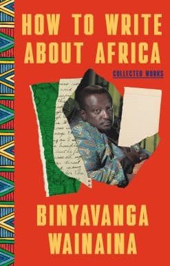 Collected Works: How to Write About Africa