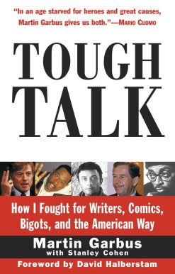 Tough Talk: How I Fought for Writers, Comics, Bigots, and the American Way