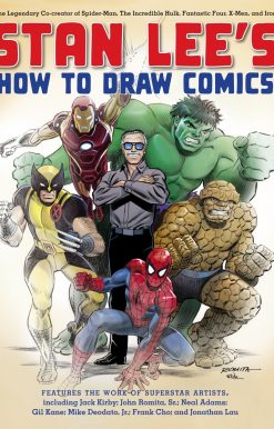 Stan Lee's How to Draw Comics: From the Legendary Creator of Spider-Man, The Incredible Hulk, Fantastic Four, X-Men, and Iron Man