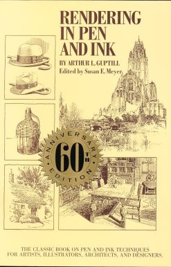 Rendering in Pen and Ink: The Classic Book On Pen and Ink Techniques for Artists, Illustrators, Architects, and Designers