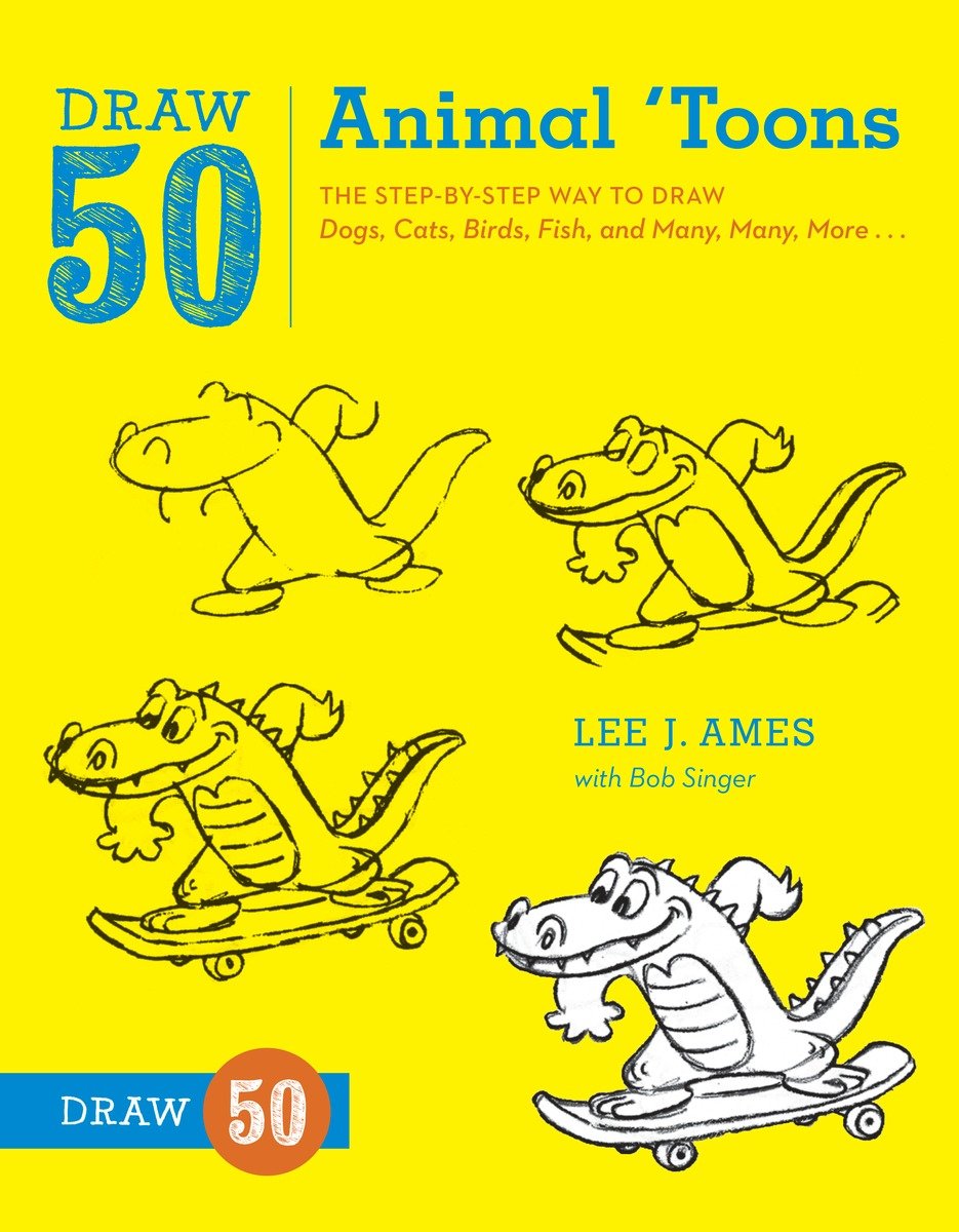 9780823085774 Draw 50 Animal 'Toons: The Step-by-Step Way to Draw Dogs, Cats, Birds, Fish, and Many, Many, More...