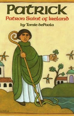 Patrick: Patron Saint of Ireland