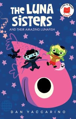 The Luna Sisters and Their Amazing Lunafish: