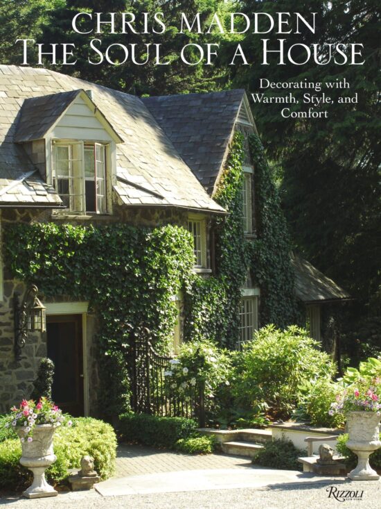 Chris Madden The Soul of a House: Decorating with Warmth, Style, and Comfort