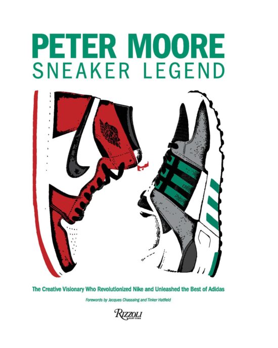 Peter Moore: Sneaker Legend: The Designer Who Revolutionized Nike and Adidas
