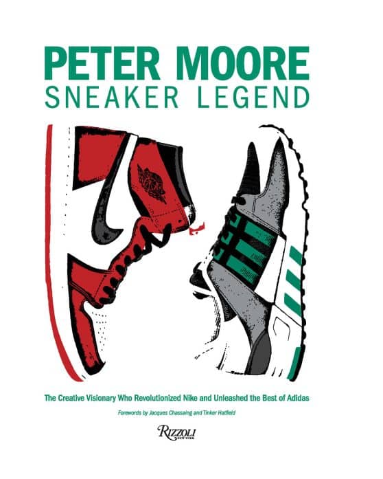 Peter Moore: Sneaker Legend: The Designer Who Revolutionized Nike and Adidas