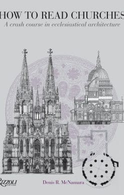 A Crash Course in Ecclesiastical Architecture: How to Read Churches