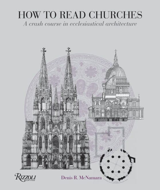 A Crash Course in Ecclesiastical Architecture: How to Read Churches