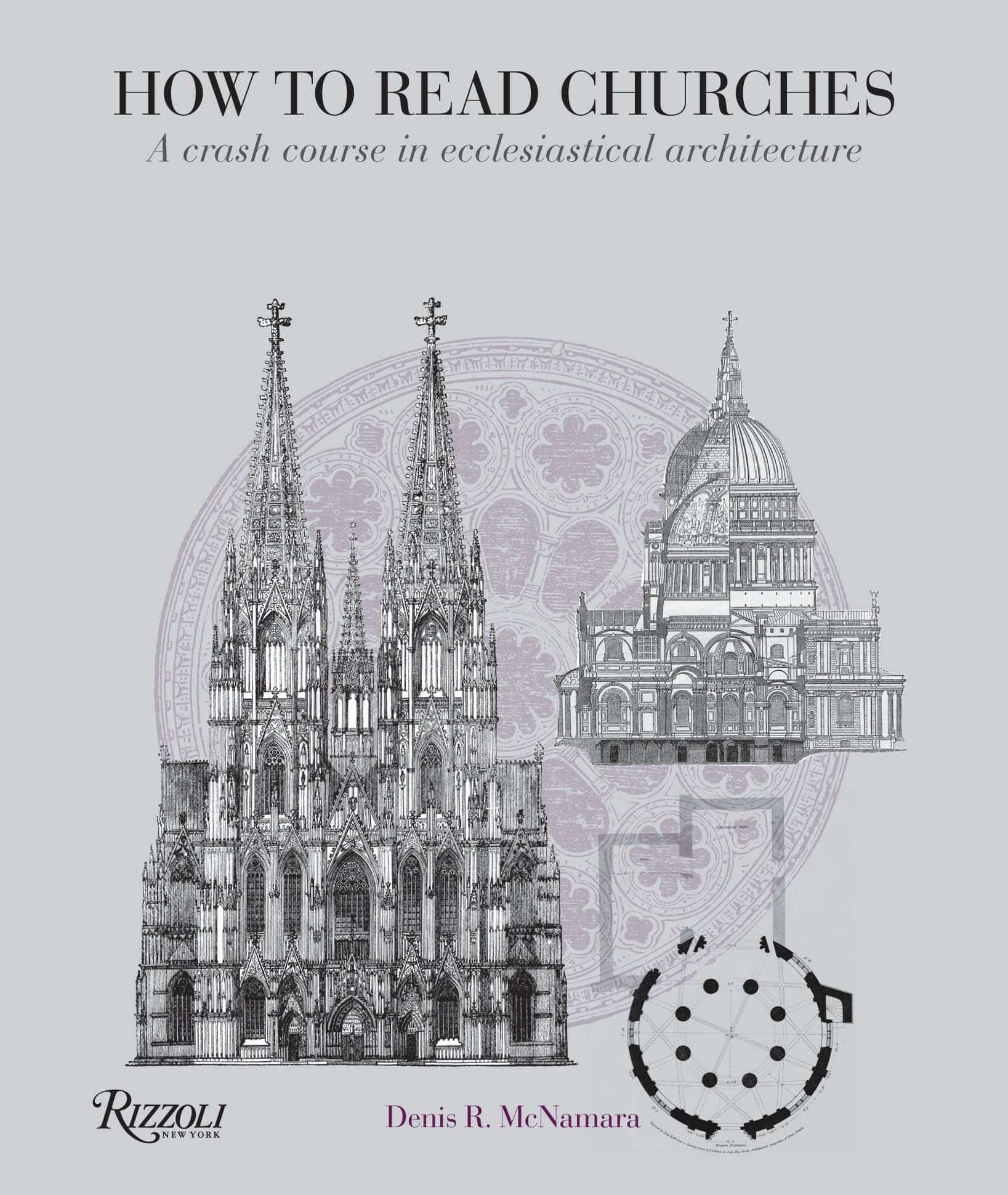 9780847835980 A Crash Course in Ecclesiastical Architecture: How to Read Churches