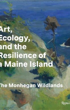 Art, Ecology, and the Resilience of a Maine Island: The Monhegan Wildlands