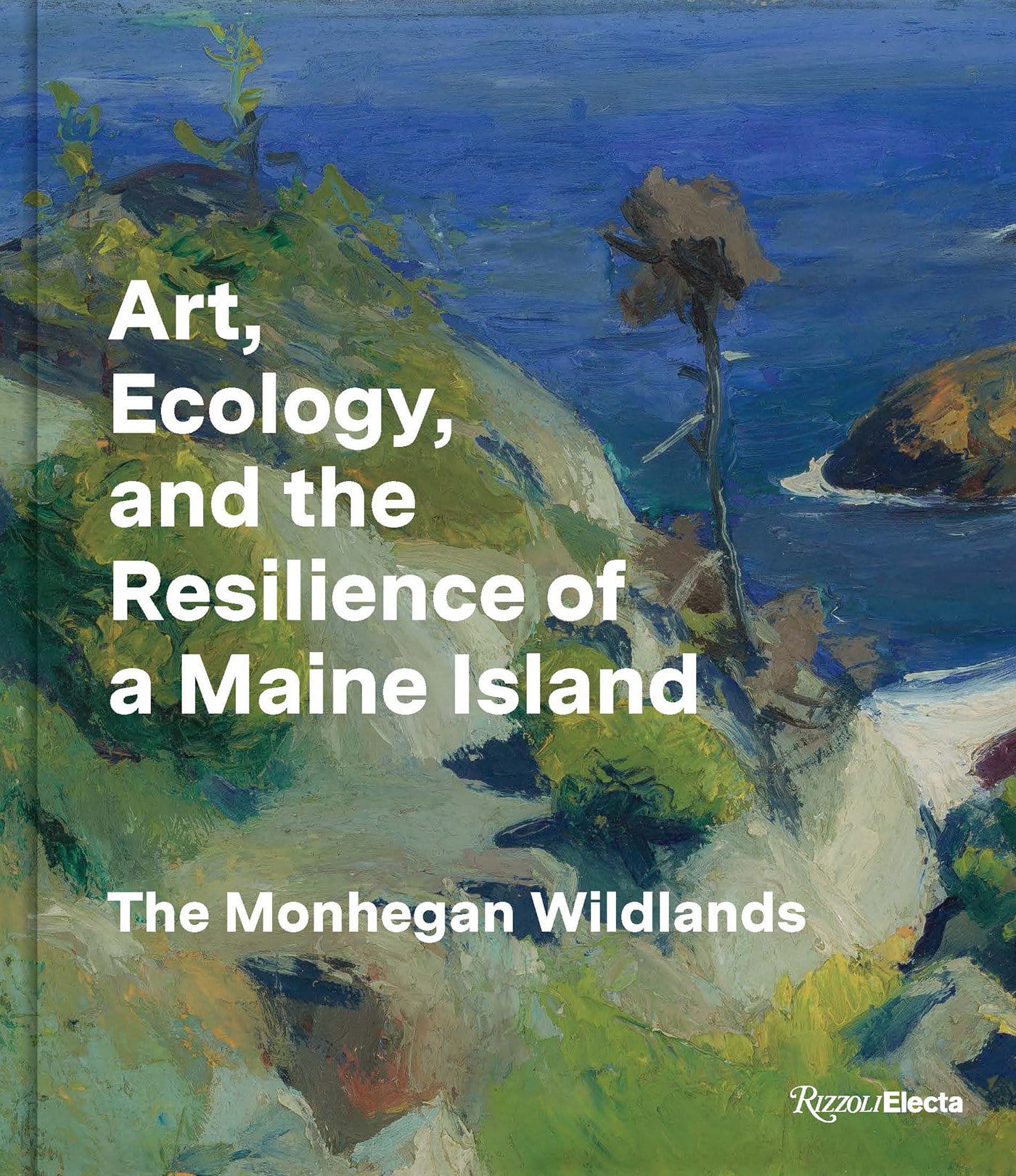 9780847836727 Art, Ecology, and the Resilience of a Maine Island: The Monhegan Wildlands