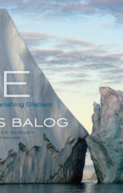 Ice: Portraits of Vanishing Glaciers