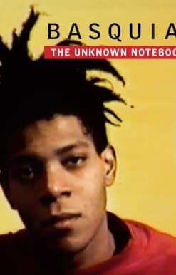 Basquiat: The Unknown Notebooks