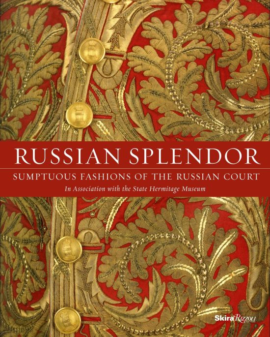 Sumptuous Fashions of the Russian Court: Russian Splendor