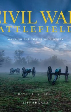 Civil War Battlefields: Walking the Trails of History