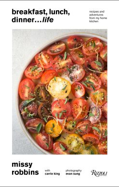 Breakfast, Lunch, Dinner... Life: Recipes and Adventures from My Home Kitchen