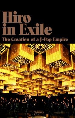 Hiro in Exile: The Creation of a J-Pop Empire
