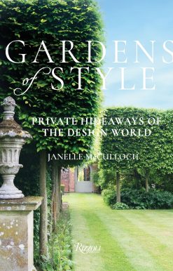 Gardens of Style: Private Hideaways of the Design World