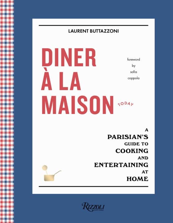 A Parisian's Guide to Cooking and Entertaining at Home: Diner à la Maison