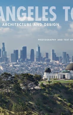 City of Dreams: Architecture and Design: Los Angeles Today