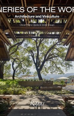Wineries of the World: Architecture and Viniculture